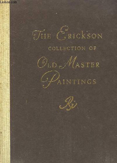 The Collection of Twenty-Four Old Master Paintings, formed by the late Mr and Mrs Alfred W. Erickson.