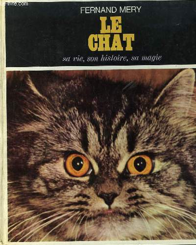 Le Chat. Sa vie, son histoire, sa magie.