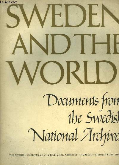 Sweden and the World - DOCUMENTS FROM THE SWEDISH NATIONAL ARCHIVES