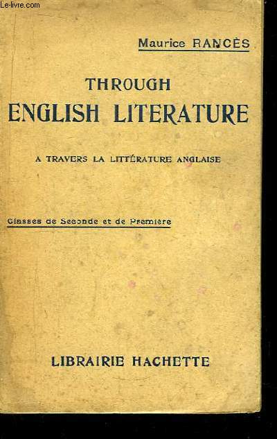 Through English Literature. A travers la littérature anglaise. Classes de 2nde et de 1ère.