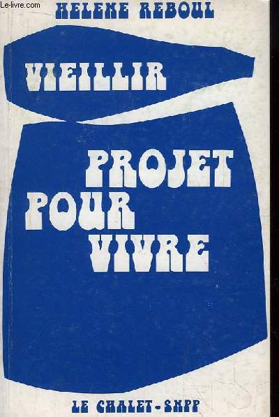 Vieillir. Projet pour vivre.