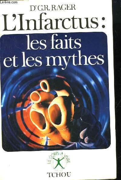 L'Infarctus : les faits et les mythes.