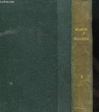 Manuel Biblique ou Cours d'Ecriture Sainte  l'usage des Sminaires. Nouveau Testament. TOME 4 : Les aptres - Histoire, Doctrine, Prophties.