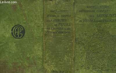 Dictionnaire Complet des Communes de la France, de l'Algrie, des colonies et des pays de protectoriat.