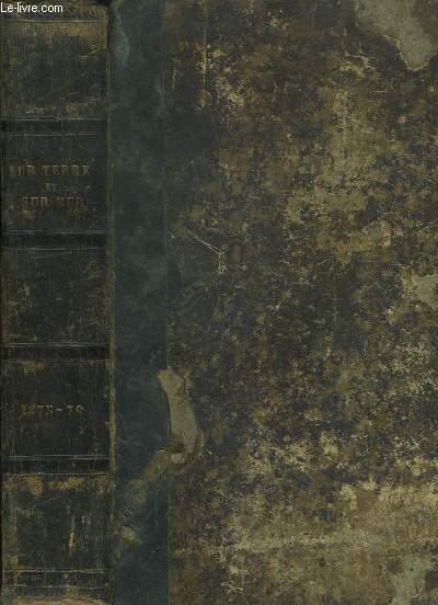 Album de 106 livraisons de la revue Sur Terre et sur Mer - Livraison n 1 du 1er juillet 1875  la livraison n 106 du 5 juillet 1877