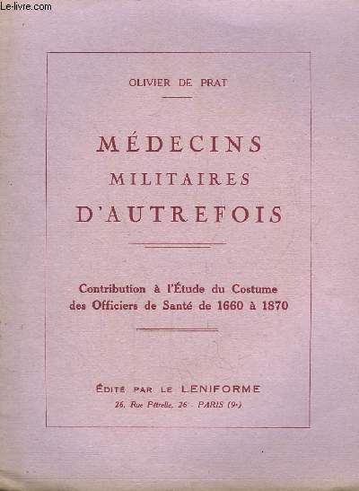 Mdecins Militaires d'Autrefois. 1er fascicule : Les Prcurseurs.