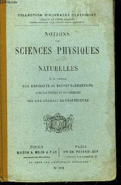 Notions sur les Sciences Physiques et Naturelles. A l'usage des Aspirants au Brevet Elmentaire.