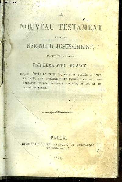 Le Nouveau Testament de notre Seigneur Jsus-Christ. Traduit sur la Vulgate par Lemaistre de Sacy.