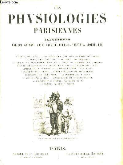 Les Physiologies Parisiennes, illustres par Gavarni, Cham, Daumier, Bertall, Valentin, Alophe ...