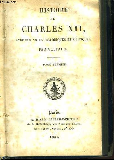 Histoire de Charles XII, avec des notes historiques et critiques. 2 TOMES en un seul volume.