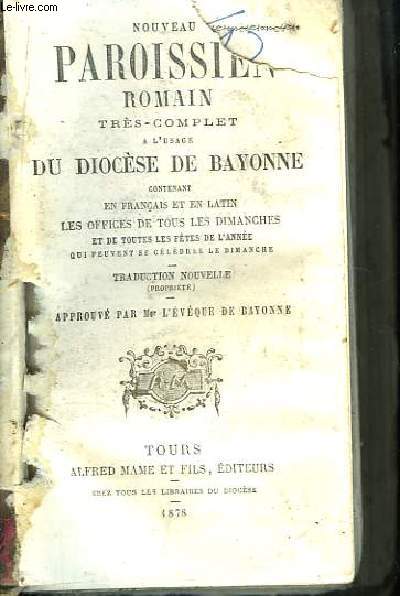 Nouveau Paroissien Romain Trs-Complet  l'usage du Diocse de Bayonne.