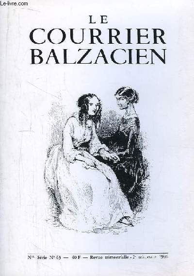 Le Courrier Balzacien. Nouvelle srie n63 : Cryptogames et Cryptogrammes. A propos du portrait de Balzac par Devria, par Contensou - La Grande Mademoiselle inspirattrice de Balzac, par Besson - Un billet  ordre d'Hetzel ...