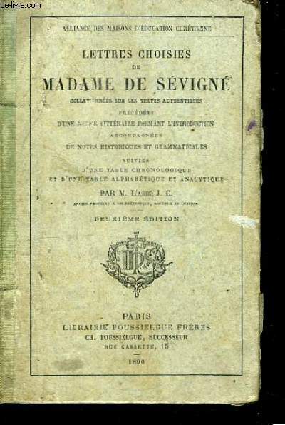 Lettres Choisies de Madame de Svign, prcdes d'une notice littraire formant l'intriduction .