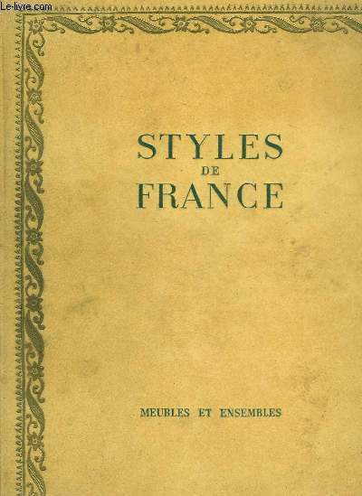 Styles de France. Meubles et Ensembles de 1610 à 1920