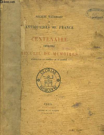 Centenaire 1804 - 1904. Recueil de Mmoires, publis par les membres de la Socit.