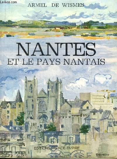 Nantes et le Pays Nantais.