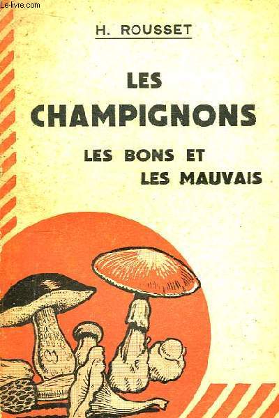 Les Champignons. Les bons et les mauvais.