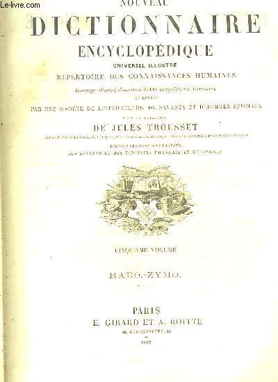 Nouveau Dictionnaire Encyclopdique Universel Illustr . 5eme volume : RABO - ZYMO