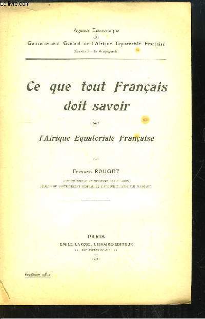 Ce que tout Franais doit savoir sur l'Afrique Equatoriale Franaise.