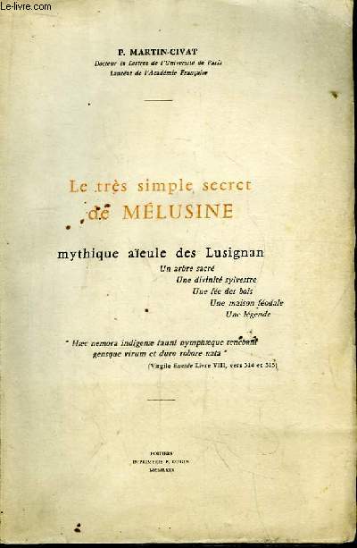 Le trs simple secret de Mlusine, mythique aeule des Lusignan.