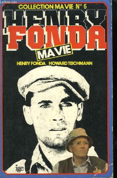 Ma Vie. Henry Fonda - Howard Teichmann.