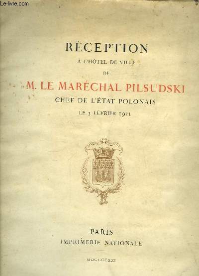 Rception  l'Htel de Ville de M. le Marchal Pilsudski, Chef de l'Etat Polonais, le 5 fv. 1921