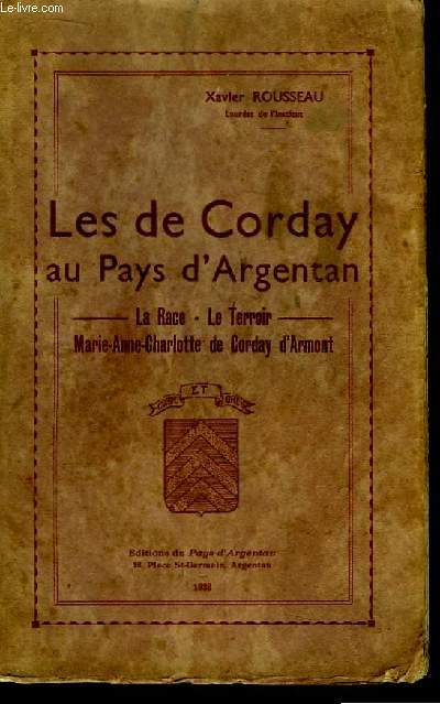 Les de Corday au Pays d'Argentan. La Race - Le Terroir - Marie-Anne-Charlotte de Corday d'Armont.