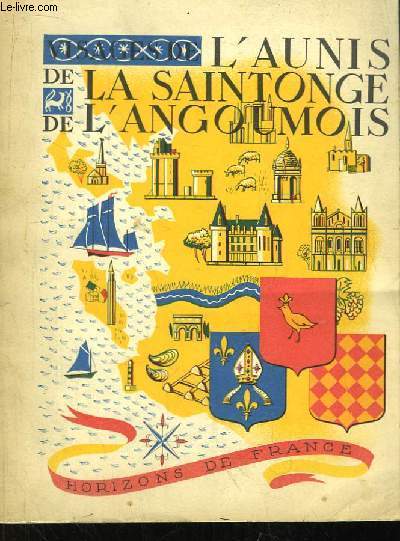 Visages de l'Aunis, de la Saintonge et de l'Angoumois.