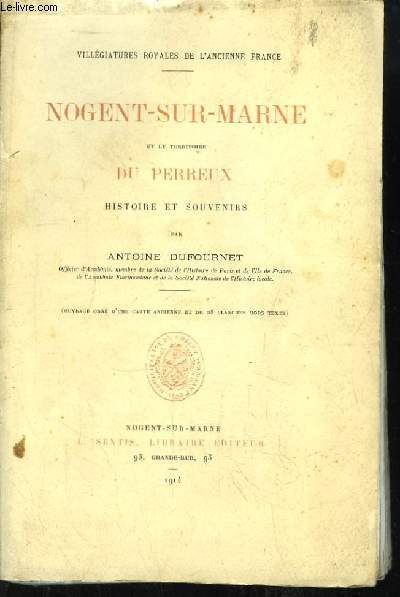 Nogent-sur-Marne et le territoire Du Perreux. Histoire et Souvenirs.