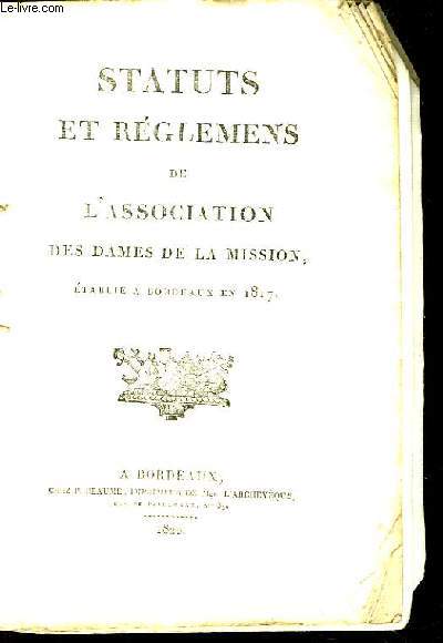 Statuts et Rglements de l'Association des Dames de la Mission, tablie  Bordeaux en 1817.