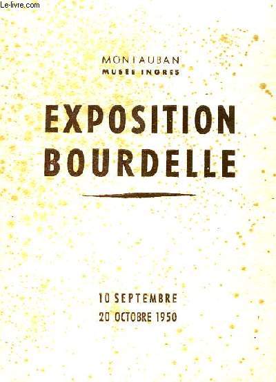 Exposition Bourdelle. Exposition du 10 sept au 20 oct. 1950.
