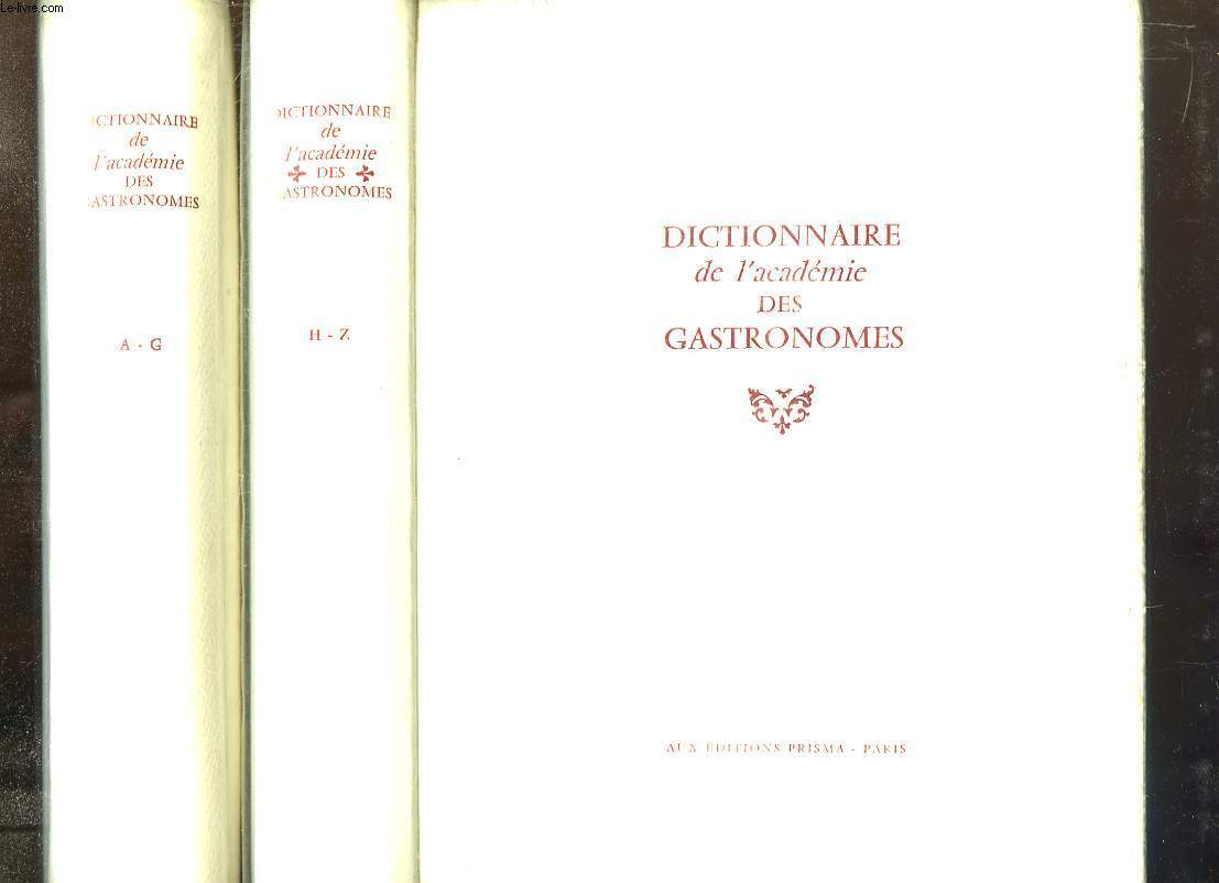 Dictionnaire de l'acadmie des Gastronomes. En 2 TOMES