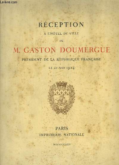 Rception  l'Htel de Ville de M. Gaston Doumergue, Prsident de la Rpublique Franaise, le 21 juin 1924