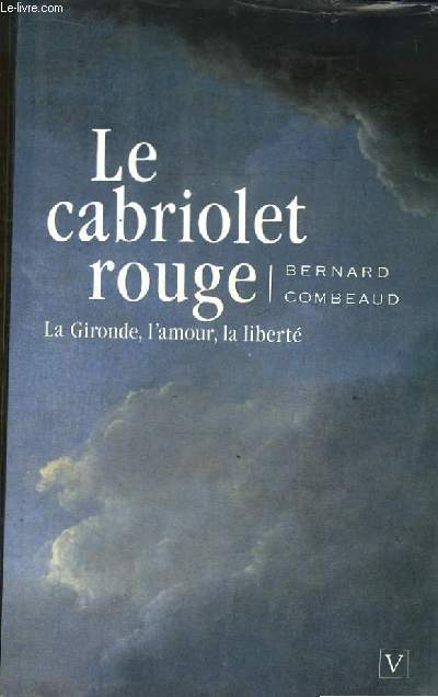 Le Cabriolet Rouge. La Gironde, l'amour, la libert