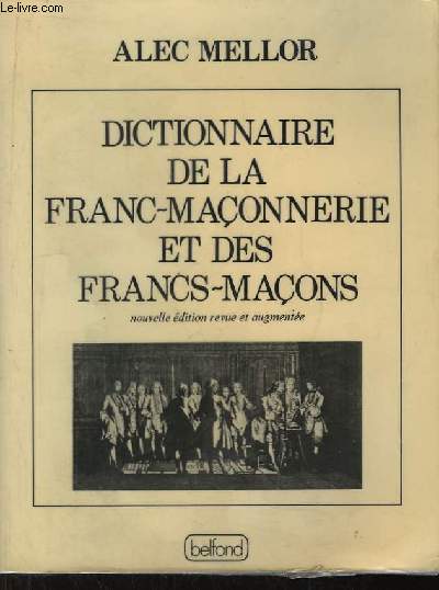 Dictionnaire de la Franc-Maonnerie et des Francs-Maons.