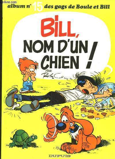 Boule et Bill N15 : Bill, nom d'un chien !