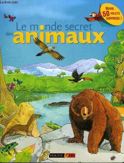 Le monde secret des animaux.