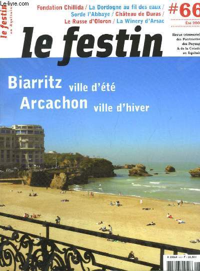 Le Festin N66 : Biarritz ville d't, Arcachon ville d'hiver : Fondation Chillida, La Dordogne au fil des eaux, Sorde l'Abbaye, Chteau de Duras, le Russe d'Oloron, La Winery d'Arsac ...