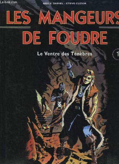 Les Mangeurs de Foudre. TOME 1 : Le Ventre des Tnbres.