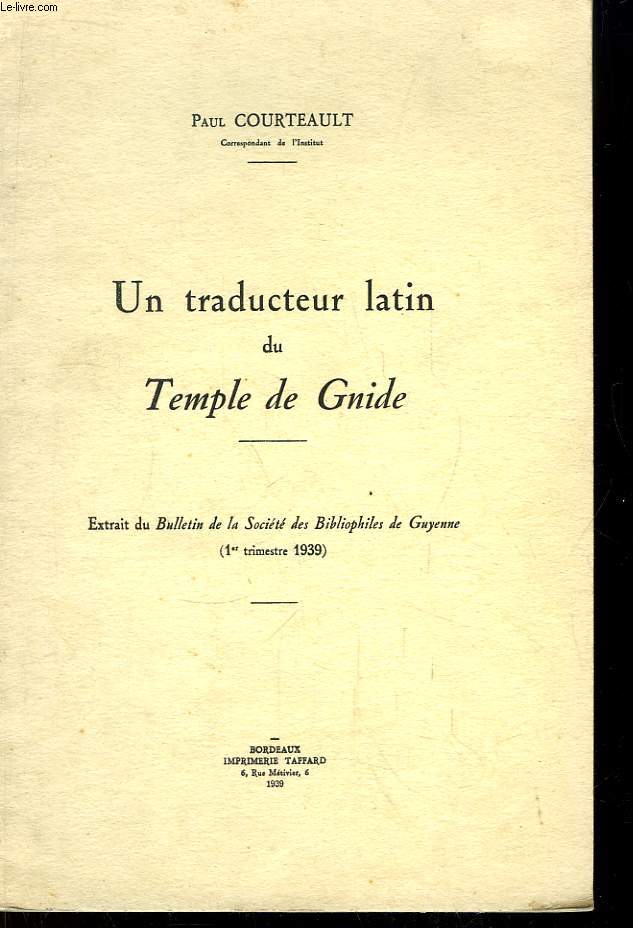 Un traducteur latin du Temple du Gnide - Extrait du Bulletin de la Socit des Bibliophiles de Guyenne (1er trimestre 1939)