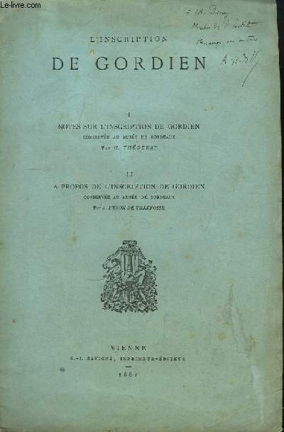 L'Inscription de Gordien. 1/ Notes sur l'inscription de Gordien, par Thdenat - 2/ A propos de l'inscription de Gordien, par A.H.D.V.