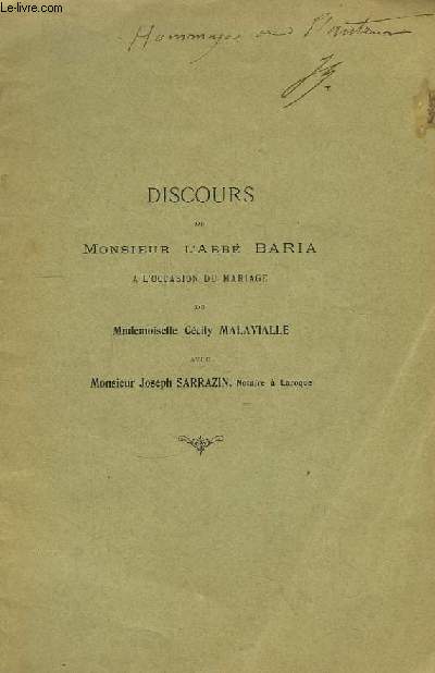 Discours de Monsieur l'Abb Baria  l'occasion du mariage de Mademoiselle Ccily Malavialle avec Monsieur Joseph Sarrazin, Notaire  Laroque.