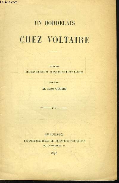 Un Bordelais chez Voltaire. Extrait des manuscrits de Franois-de-Paule Latapie.
