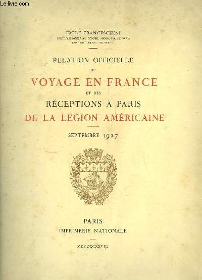 Relation officielle du Voyage en France et des Rceptions  Paris de la Lgion Amricaine - Septembre 1927