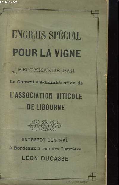 Engrais spcial pour la Vigne. Extrait de la Brochure publie par les soins de la Socit Viticole de Bordeaux.