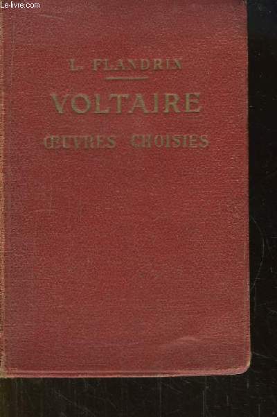 Voltaire. Oeuvres choisies disposes d'aprs l'ordre chronologique.