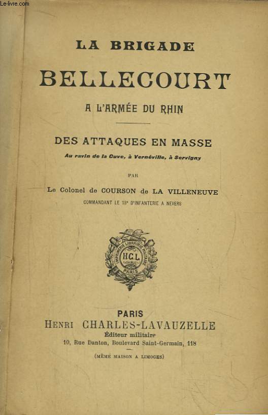 La Brigade Bellecourt  l'Arme du Rhin. Des attaques en masse, Au ravin de la Cuve,  Vernville,  Servigny.