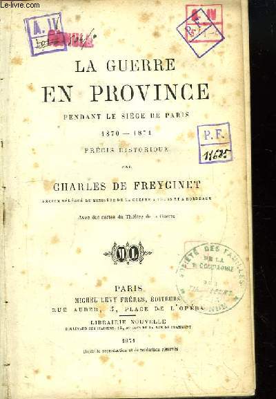 La Guerre en Province, pendant le Sige de Paris 1870 - 1871. Prcis historique.