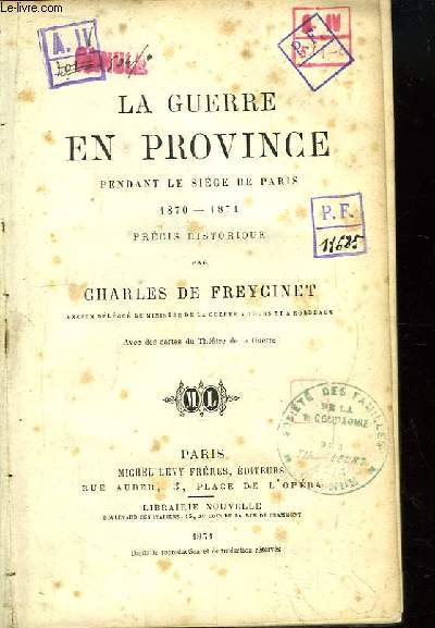 La Guerre en Province, pendant le Sige de Paris 1870 - 1871. Prcis historique.