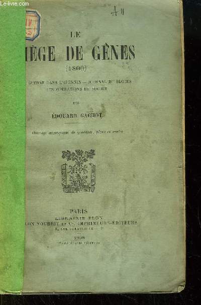 Le Sige de Gnes (1800). Histoire Militaire de Massena. La Guerre dans l'Apennin - Journal du Blocus - Les Oprations de Suchet.